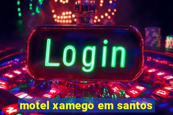 motel xamego em santos